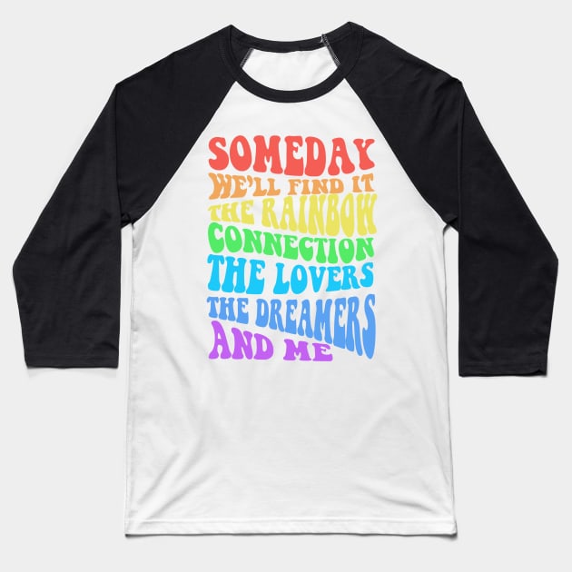 Rainbow Connection Lyric Baseball T-Shirt by CMORRISON12345